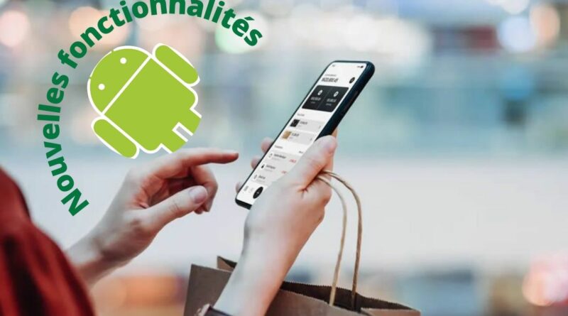 Nouvelles fonctionnalités Android